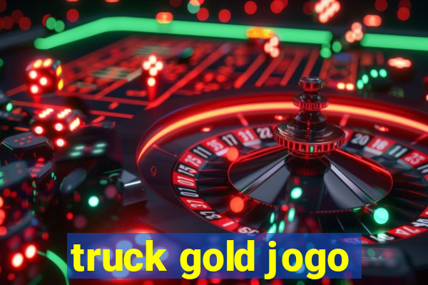 truck gold jogo